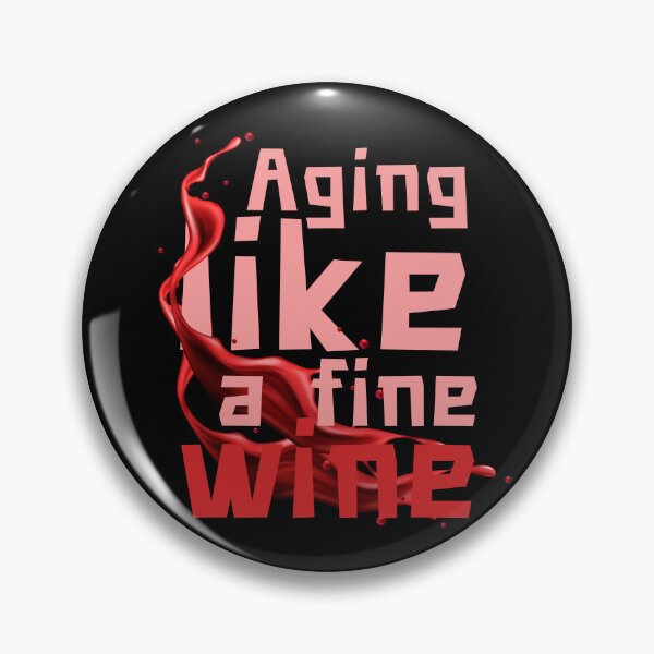 Item preview, Aging like a fine wine, with a wine splashes designed and sold by Drzamag.