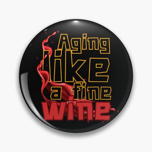 Item preview, Aging like a fine wine, with a wine splashes designed and sold by Drzamag.