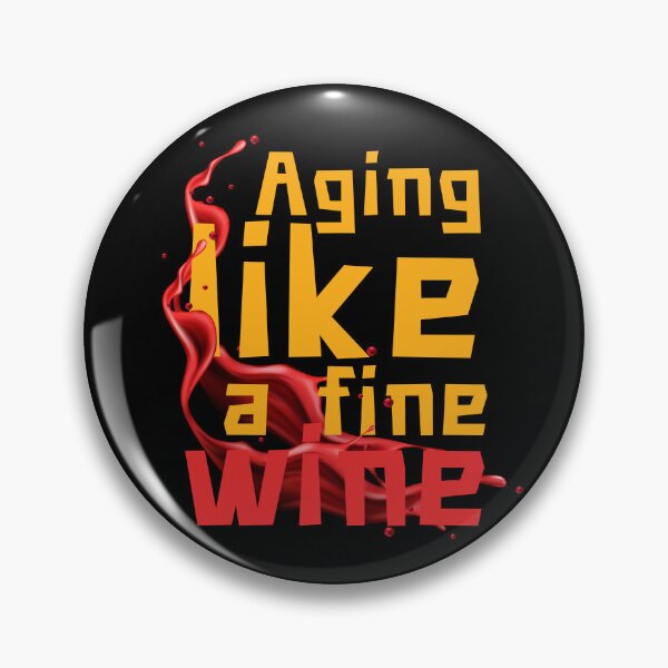 Item preview, Aging like a fine wine, with a wine splashes designed and sold by Drzamag.