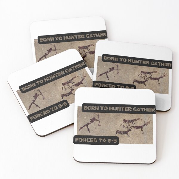 Item preview, born to hunter gather forced to 9-5 designed and sold by aluminum-falcon.