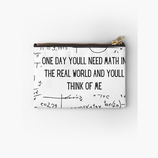 Item preview, One Day Youll Need Math In The Real World And Youll Think Of Me designed and sold by ArtShotss.