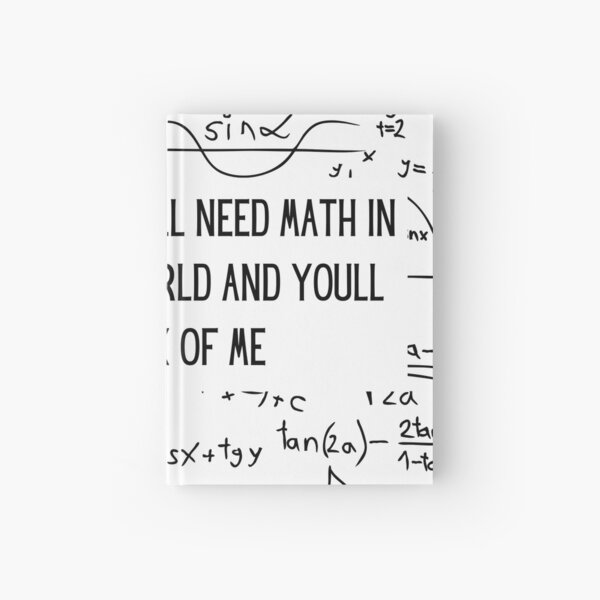 Item preview, One Day Youll Need Math In The Real World And Youll Think Of Me designed and sold by ArtShotss.