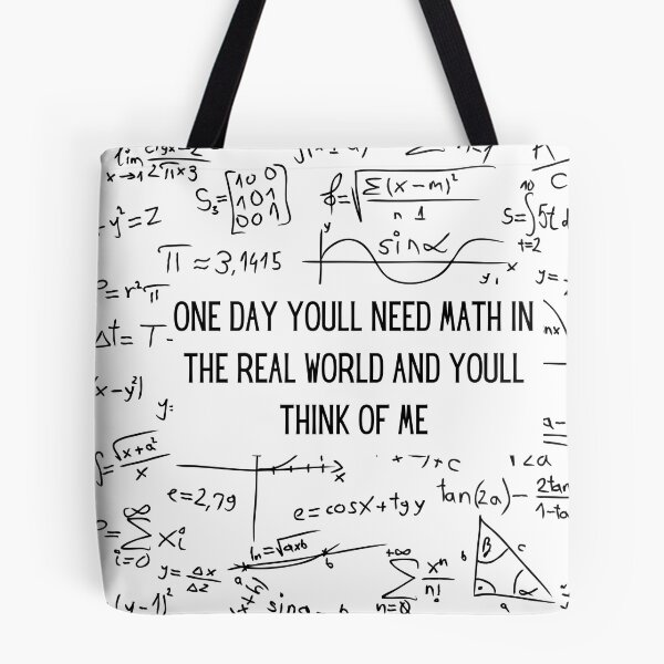 Item preview, One Day Youll Need Math In The Real World And Youll Think Of Me designed and sold by ArtShotss.