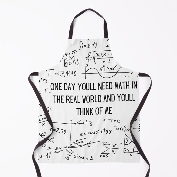 Item preview, One Day Youll Need Math In The Real World And Youll Think Of Me designed and sold by ArtShotss.