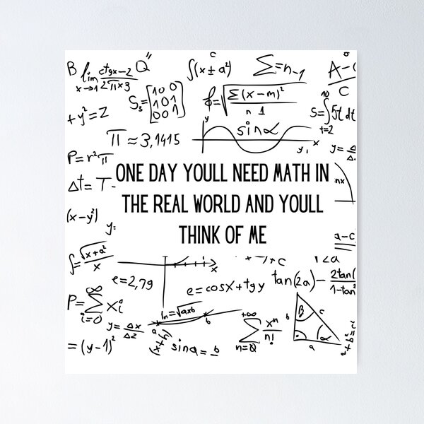 Item preview, One Day Youll Need Math In The Real World And Youll Think Of Me designed and sold by ArtShotss.