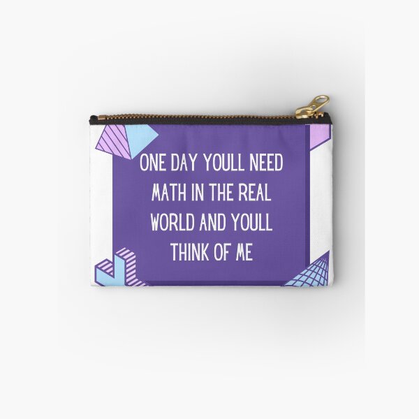 Item preview, One Day Youll Need Math In The Real World And Youll Think Of Me designed and sold by ArtShotss.