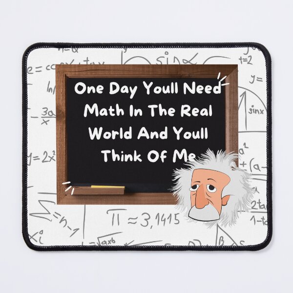 Item preview, One Day You'll Need Math In The Real World And You'll Think Of Me - Coloring  designed and sold by ArtShotss.
