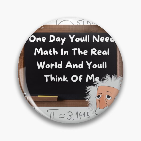 Item preview, One Day You'll Need Math In The Real World And You'll Think Of Me - Coloring  designed and sold by ArtShotss.