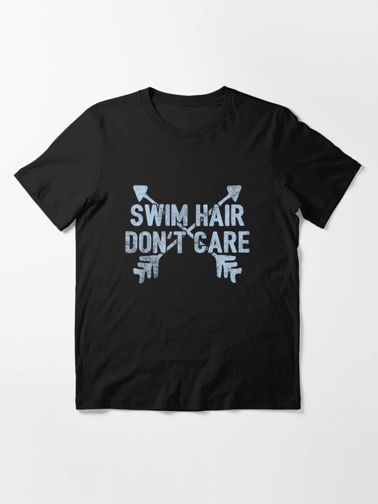 Alternate view of Swim Hair Don't care - Funny Swimming Pun Gift Essential T-Shirt