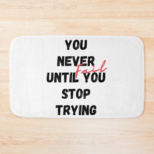 Item preview, you never fail until you stop trying designed and sold by Simo0455.