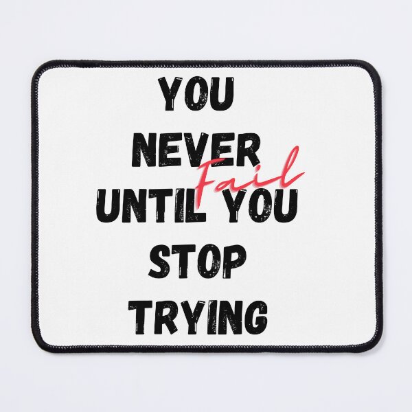 Item preview, you never fail until you stop trying designed and sold by Simo0455.
