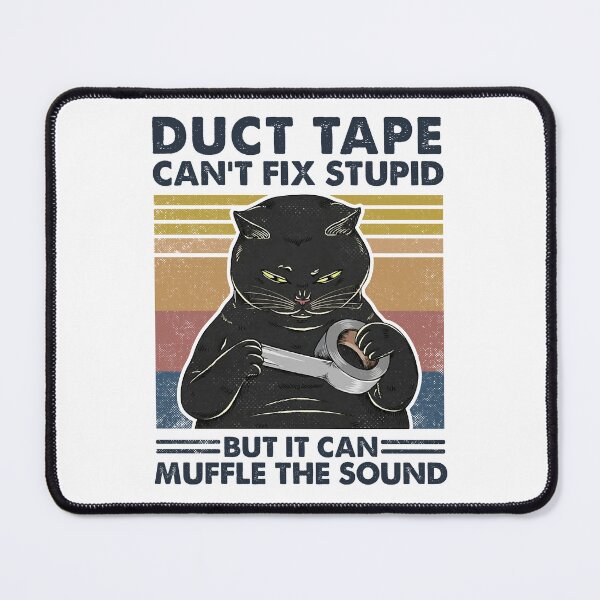 Item preview, 15-12Black Cat Duct Tape Can't Fix Stupid But It Can Muffle The Sound Vintage designed and sold by MildredGreen.