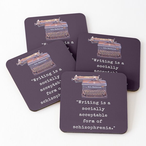 Item preview, E. L. Doctorow on writing: Writing is a socially acceptable form of schizophrenia. designed and sold by artbleed.