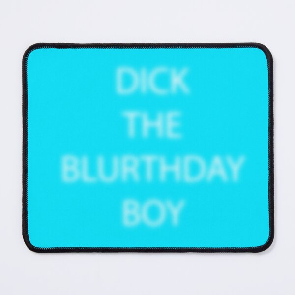 Item preview, DICK THE BLURTHDAY BOY designed and sold by Rushcutter Entertainment.
