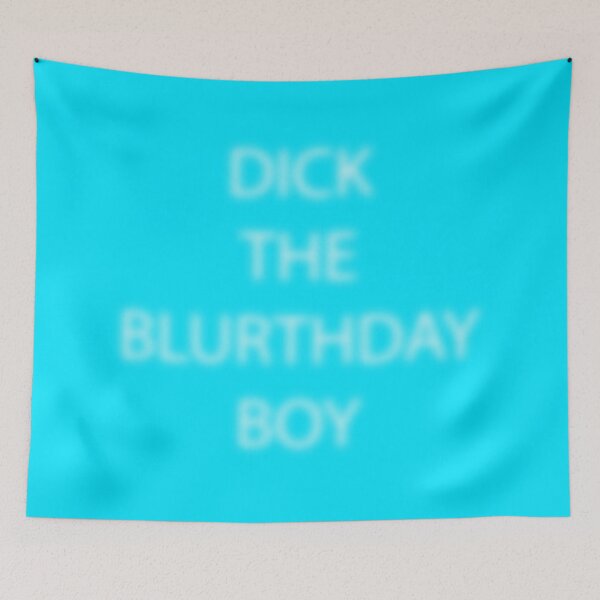 Item preview, DICK THE BLURTHDAY BOY designed and sold by Rushcutter Entertainment.