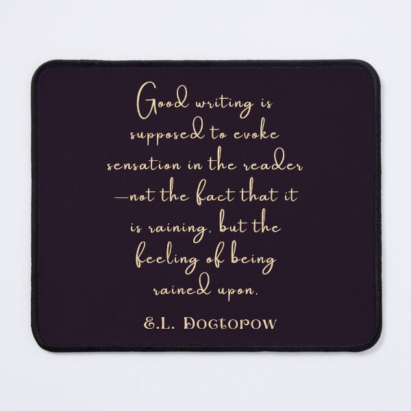 Item preview, Copy of E. L. Doctorow on good writing: Good writing is supposed to evoke sensation in the reader.... designed and sold by artbleed.