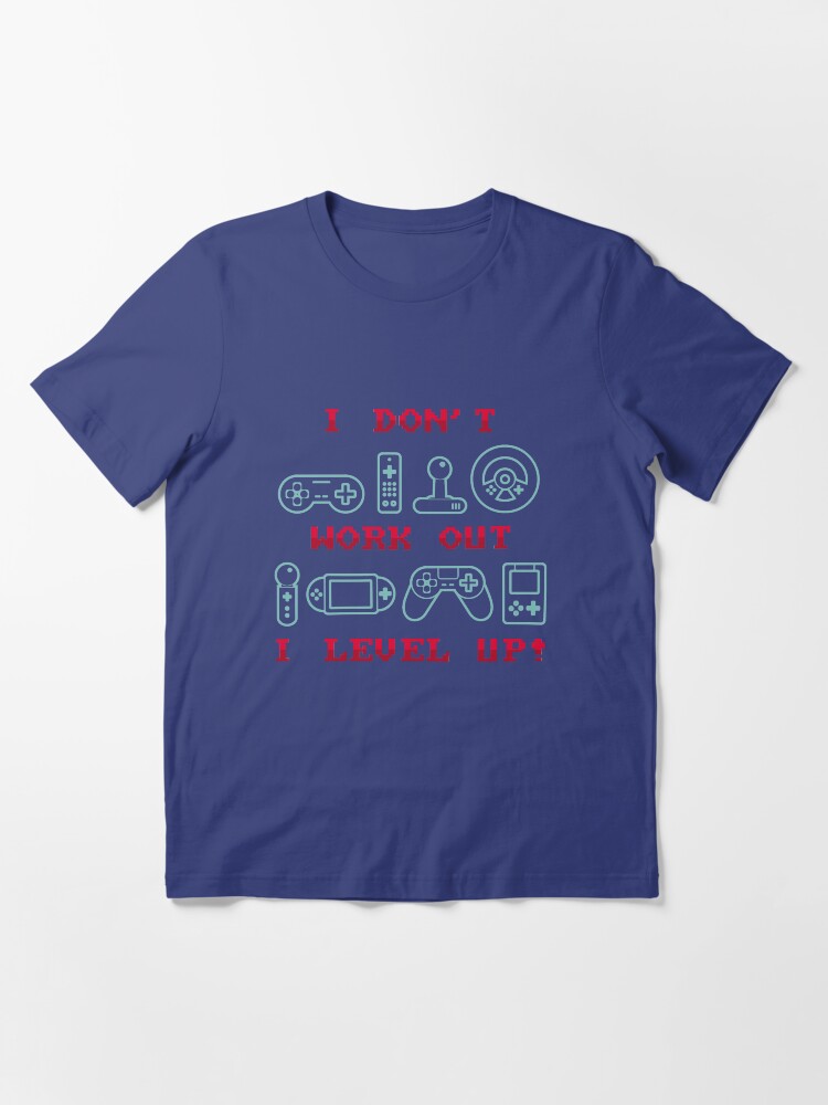 T-shirt essentiel ''Je ne travaille pas je nivelle vers le haut - cadeau drôle de citation de jeu' : autre vue