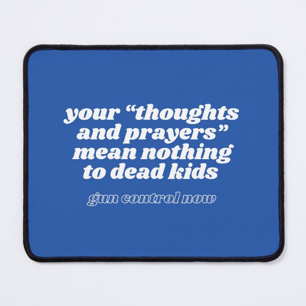 Item preview, your thoughts and prayers mean nothing_white text 2 designed and sold by quinnhopp.
