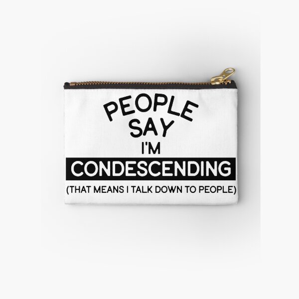 Item preview, People say I'm condescending, I talk down to people. designed and sold by Finde.