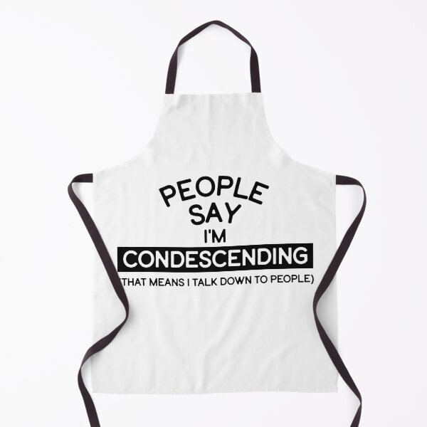 Item preview, People say I'm condescending, I talk down to people. designed and sold by Finde.