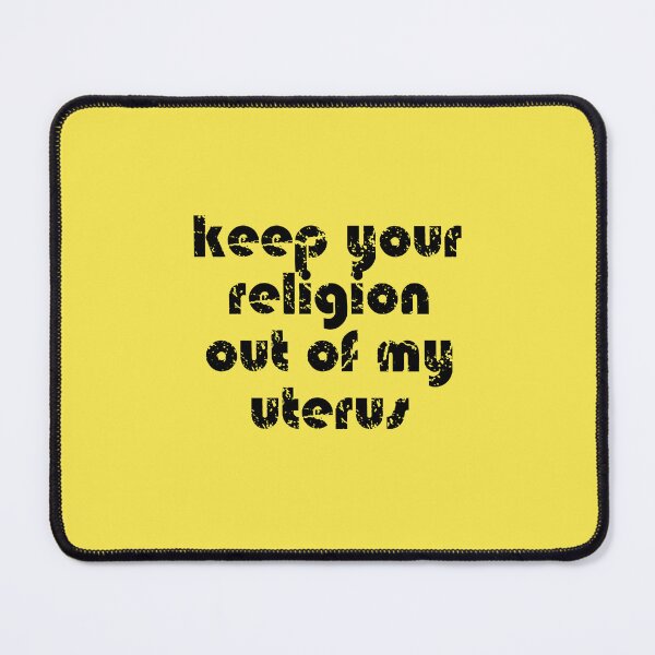 Item preview, keep your religion out of my uterus_destroyed designed and sold by quinnhopp.