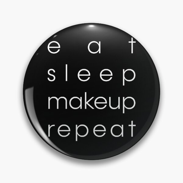 Item preview, Eat Sleep Make Up Repeat designed and sold by Hazmat-AI7.