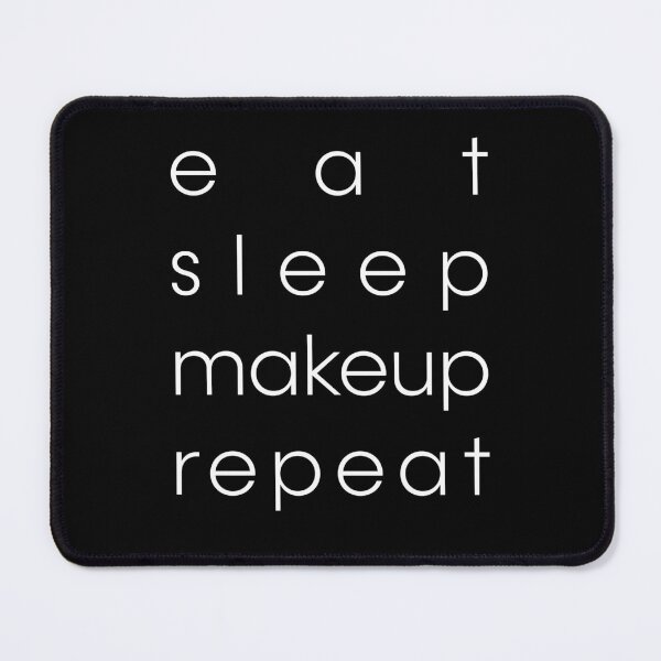 Item preview, Eat Sleep Make Up Repeat designed and sold by Hazmat-AI7.