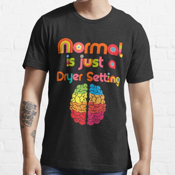 Item preview, Normal is Just a Dryer Setting | Neurodiversity | Neurodivergence designed and sold by Impressify.