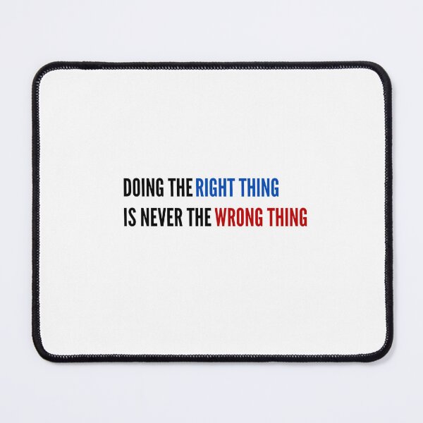 Item preview, Doing the right thing is never the wrong thing designed and sold by DigitalRedesign.