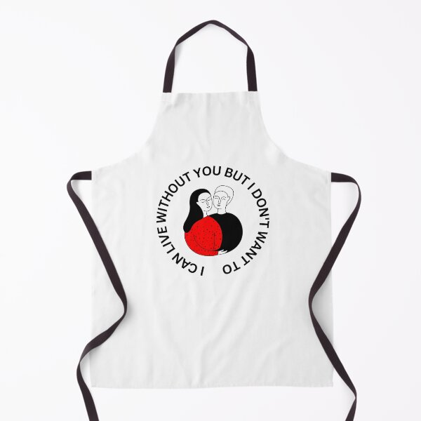 Item preview, I can live without you but I don't want to designed and sold by chrysarts.