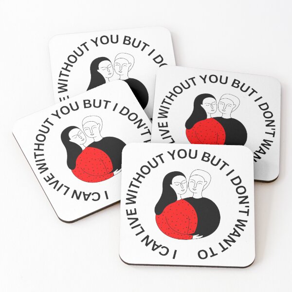 Item preview, I can live without you but I don't want to designed and sold by chrysarts.