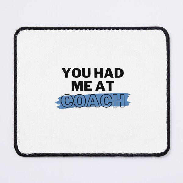 Item preview, you had me at coach designed and sold by DigitalRedesign.