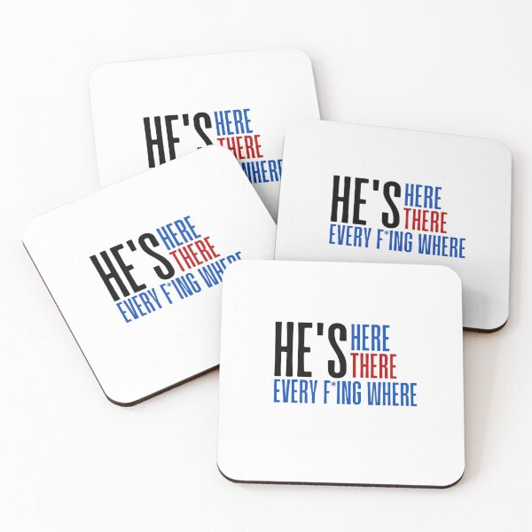 Item preview, He's here, he's there, he's every f-ing where designed and sold by DigitalRedesign.
