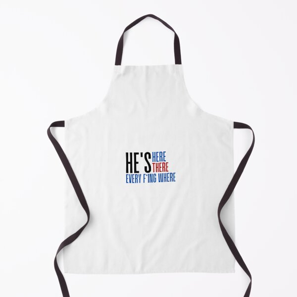 Item preview, He's here, he's there, he's every f-ing where designed and sold by DigitalRedesign.