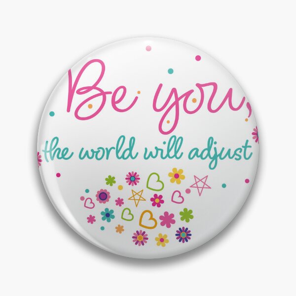Item preview, Be You, The World Will Adjust Quote designed and sold by franiorpty.
