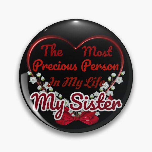 Item preview, The Most Precious Person n My Life "My Sister" designed and sold by Pebasfa.