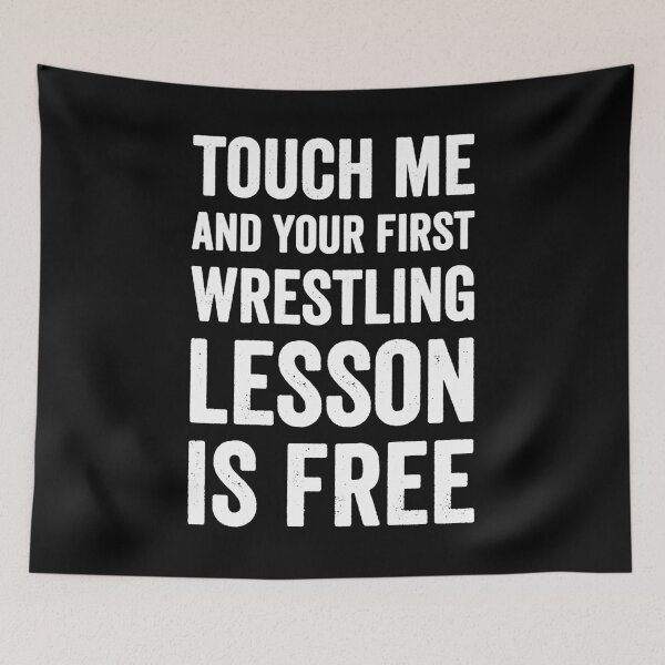 Item preview, Touch Me and your first wrestling lesson is free - funny wrestler designed and sold by Captain Mood.
