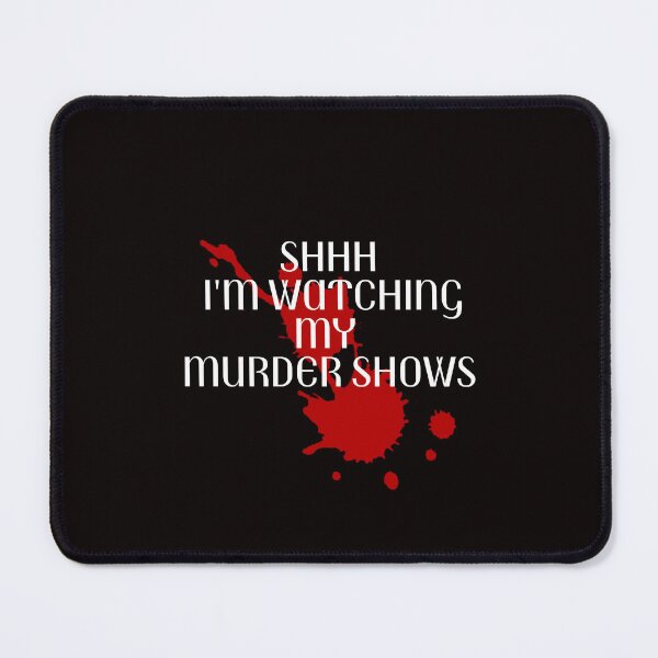 Item preview, Shhh I'm Watching My Murder Shows Crime Podcast Detective designed and sold by MagicSD Designs.