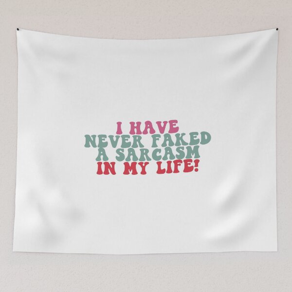 Item preview, I HAVE NEVER FAKED A SARCASM IN MY LIFE designed and sold by BGSMBOUTIQUE.