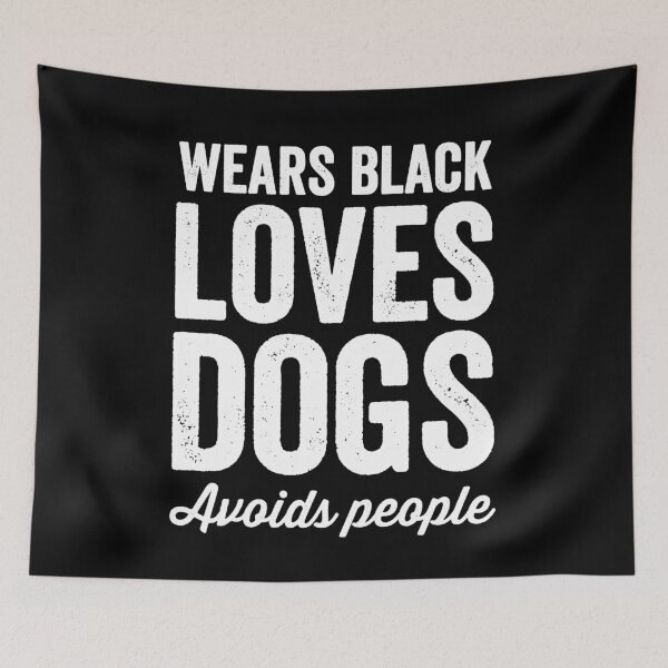 Item preview, Wears Black Loves Dogs Avoids People - dogs lover designed and sold by Captain Mood.