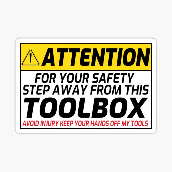 Stay Away From My Tools Tool Box Sticker - U.S. Custom Stickers