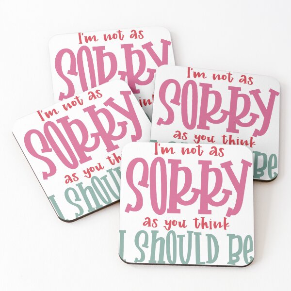 Item preview, I AM NOT AS SORRY AS YOU THINK I SHOULD BE  designed and sold by BGSMBOUTIQUE.