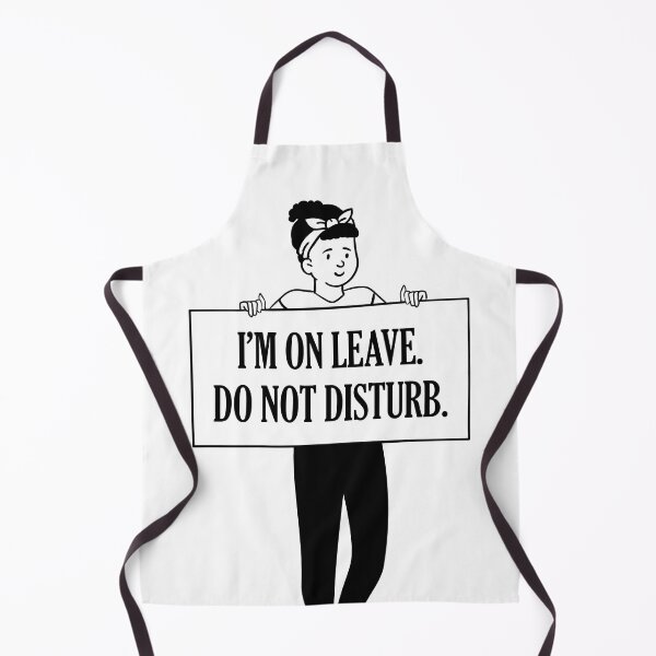 Item preview, I'M ON LEAVE, DO NOT DISTURB designed and sold by valeng03.