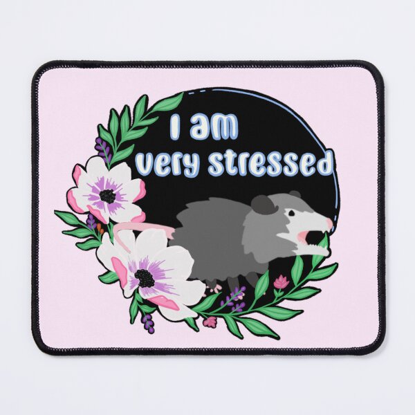 Item preview, Opossum - I am VERY stressed designed and sold by Sierra Simpson.