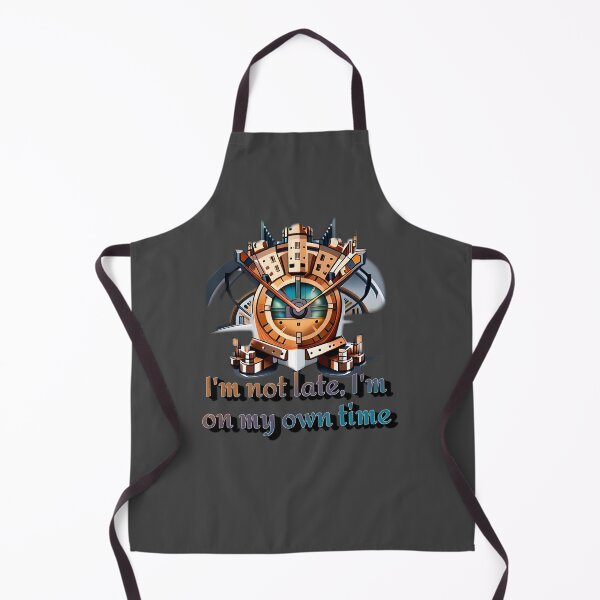 Item preview, I'm not late, I'm on my own time designed and sold by Dr-Kane.