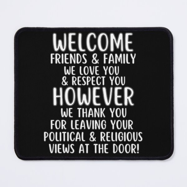 Item preview, Welcome & Thank You For Leaving Your Political & Religious Views Outside designed and sold by MojaveTradePost.