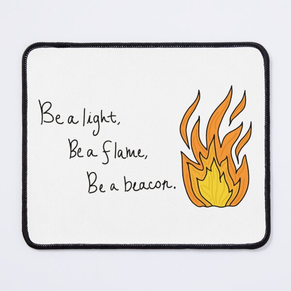 Item preview, Be a light, Be a flame, Be a beacon designed and sold by CreationsByMR.