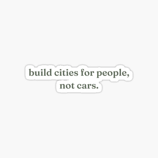 Vista previa del artículo con la obra «construir ciudades para personas no para autos», diseñado y vendido por lilykrigelski.