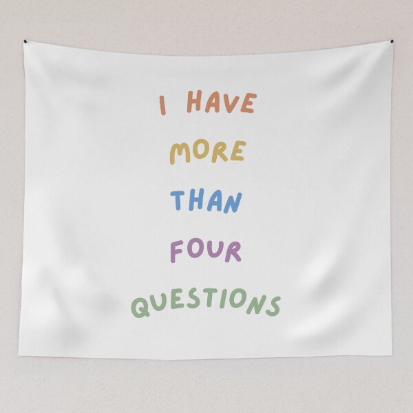 Aperçu de l'œuvre I Have More Than Four Questions créée et vendue par DBO ⭐⭐⭐⭐⭐.