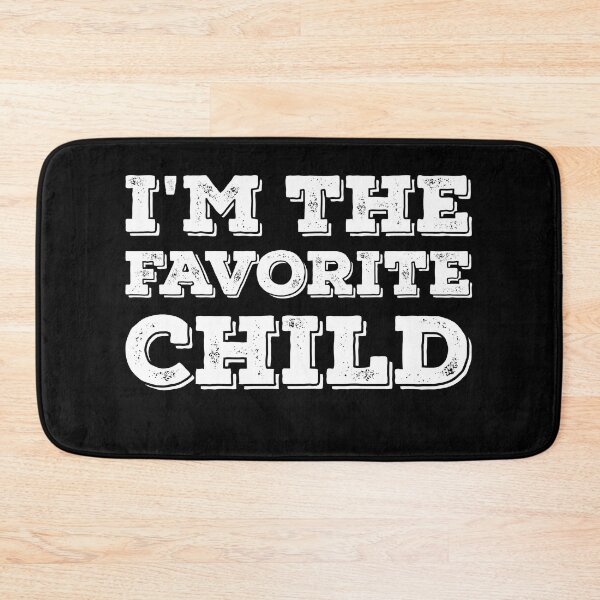 Item preview, I'm The Favorite Child  designed and sold by Mariano ⭐⭐⭐⭐⭐.